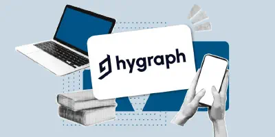 Análisis de Hygraph: Un CMS API-first para desarrolladores exigentes